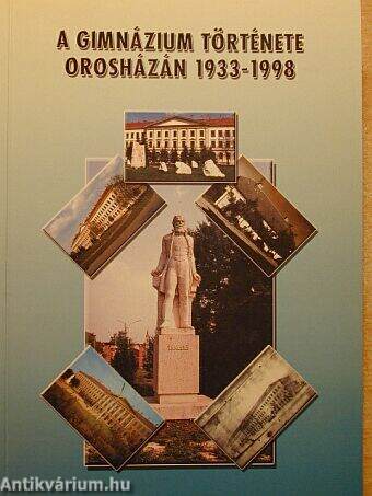 A gimnázium története Orosházán 1933-1998