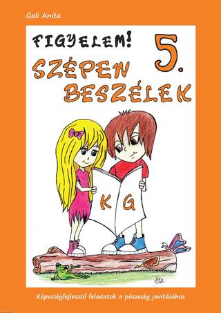Figyelem! Szépen beszélek 5. (k-g)