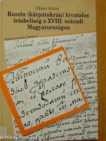 Ruszin (kárpátukrán) hivatalos írásbeliség a XVIII. századi Magyarországon