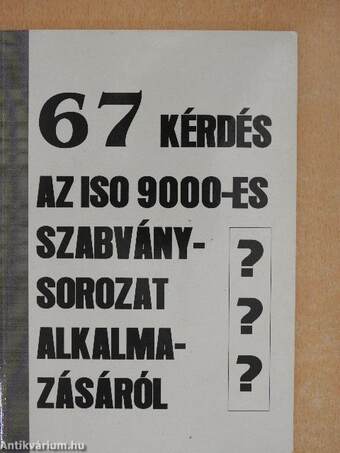 67 kérdés az ISO 9000-es szabványsorozat alkalmazásáról