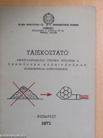 Tájékoztató mezőgazdasági üzemek részére a termények szárításának energetikai kérdéseiről