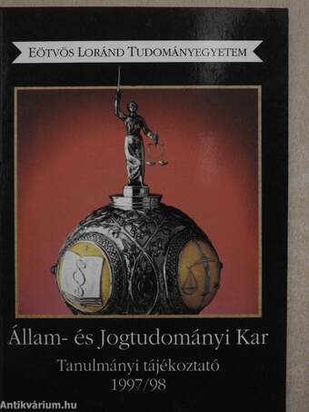 Eötvös Loránd Tudományegyetem Állam- és Jogtudományi Kar Tanulmányi tájékoztató 1997/98