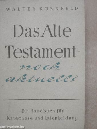 Das Alte Testament - Noch Aktuell?