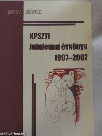 KPSZTI Jubileumi évkönyv 1997-2007