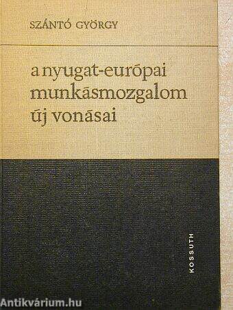 A nyugat-európai munkásmozgalom új vonásai