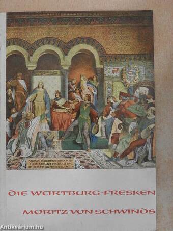 Die Wartburg-Fresken Moritz von Schwinds