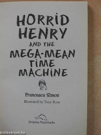 Horrid Henry and the Mega-Mean Time Machine