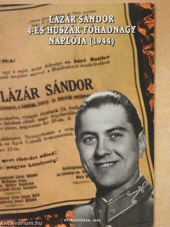 Lázár Sándor 4-es huszár főhadnagy naplója (1944)