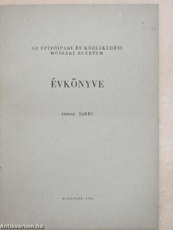 Az Építőipari és Közlekedési Műszaki Egyetem Évkönyve 1960/61. tanév