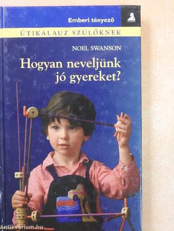 Hogyan neveljünk jó gyereket?