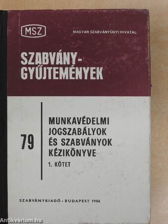 Munkavédelmi jogszabályok és szabványok kézikönyve 1-2.