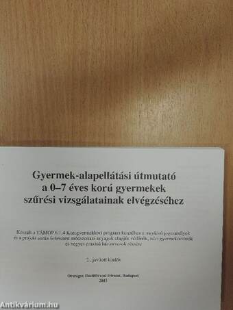 Gyermek-alapellátási útmutató a 0-7 éves korú gyermekek szűrési vizsgálatainak elvégzéséhez