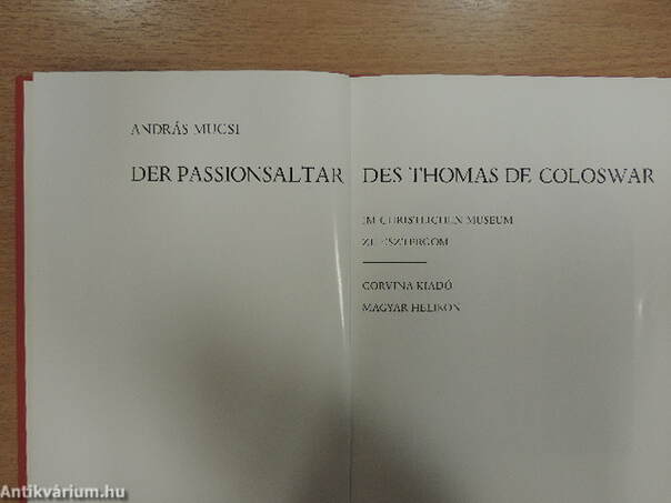 Der Passionsaltar des Thomas de Coloswar