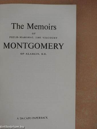 The Memoirs of Field-Marshal the Viscount Montgomery of Alamein, K.G.