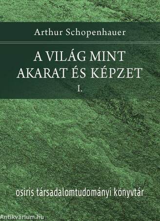 A világ mint akarat és képzet I-II.