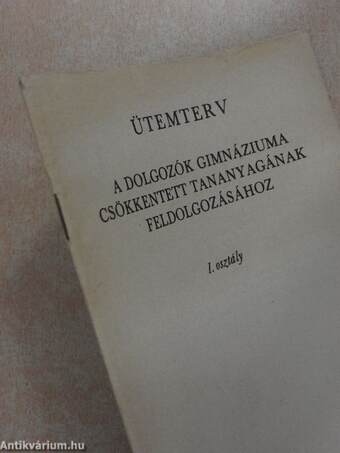 Ütemterv a Dolgozók Gimnáziuma csökkentett tananyagának feldolgozásához 