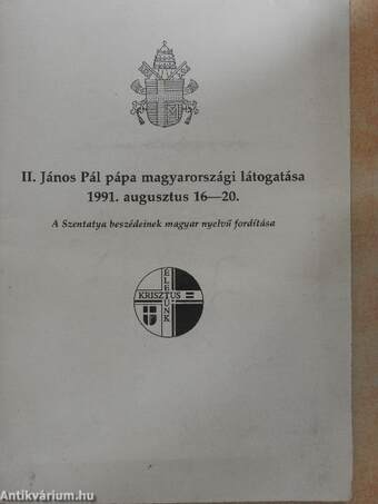 II. János Pál pápa magyarországi látogatása 1991. augusztus 16-20.
