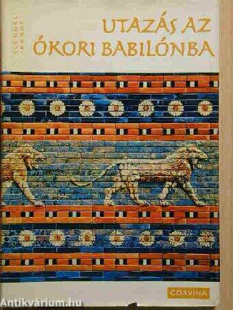 Utazás az ókori Babilónba