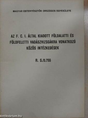 Az F. C. I. által kiadott földalatti és földfeletti vadászvizsgákra vonatkozó közös intézkedések