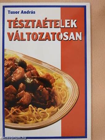 Tésztaételek változatosan