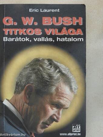 G. W. Bush titkos világa