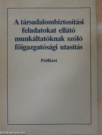 A társadalombiztosítási feladatokat ellátó munkáltatóknak szóló főigazgatósági utasítás