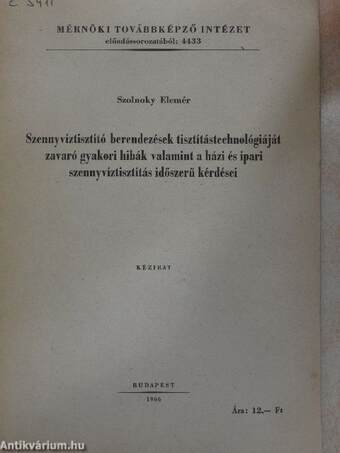 Szennyvíztisztító berendezések tisztítástechnológiáját zavaró gyakori hibák valamint a házi és ipari szennyvíztisztítás időszerű kérdései