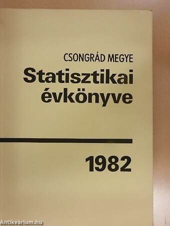 Csongrád megye statisztikai évkönyve 1982