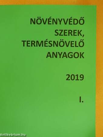 Növényvédő szerek, termésnövelő anyagok 2019 I-II.