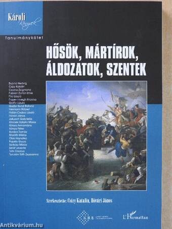 Hősök, mártírok, áldozatok, szentek