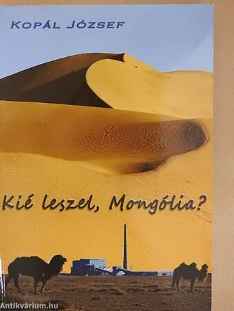 Kié leszel, Mongólia?