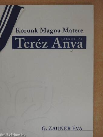 Korunk Magna Matere Kalkuttai Teréz Anya