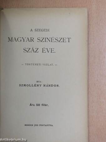 A szegedi magyar szinészet száz éve