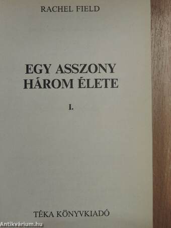 Egy asszony három élete 1-2.