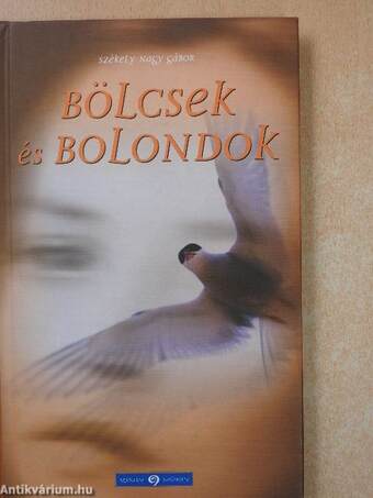 Bölcsek és bolondok (dedikált példány)