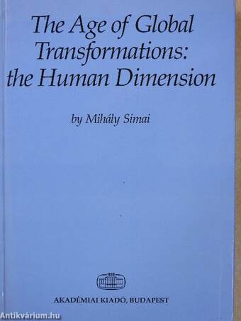 The Age of Global Transformations: the Human Dimension (dedikált példány)