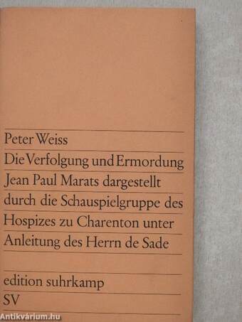 Die Verfolgung und Ermordung Jean Paul Marats dargestellt durch die Schauspielgruppe des Hospizes zu Charenton unter Anleitung des Herrn de Sade