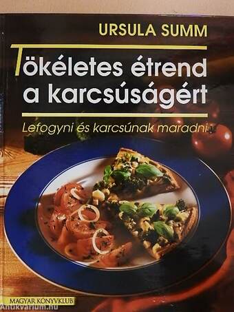 Tökéletes étrend a karcsúságért