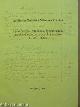 Építőiparosok, famunkák, építőanyagok, asztalosok és esztergályosok árszabásai (1626-1820)