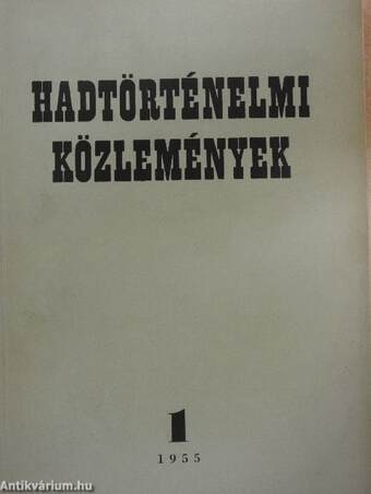 Hadtörténelmi közlemények 1955/1-4.