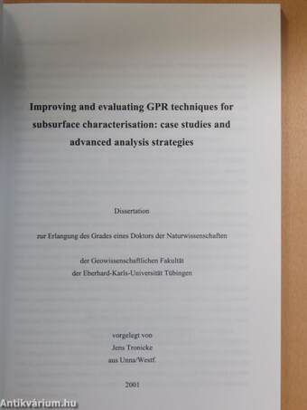 Improving and evaluating GPR techniques for subsurface characterisation: case studies and advanced analysis strategies