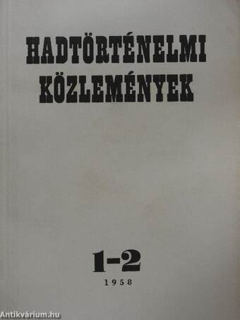 Hadtörténelmi közlemények 1958/1-4.