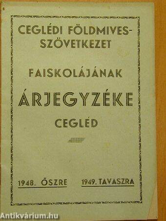 Ceglédi Földmivesszövetkezet Faiskolájának árjegyzéke 1948. őszre-1949. tavaszra