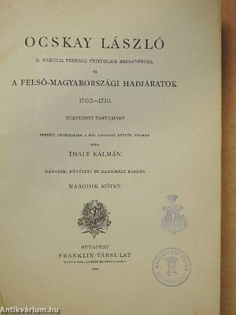 Ocskay László II. Rákóczi Ferencz fejedelem brigadérosa és a Felső-Magyarországi hadjáratok 1703-1710. II. (töredék) (rossz állapotú)