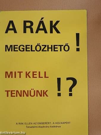 A rák megelőzhető! Mit kell tennünk!?