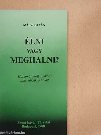 Élni vagy meghalni?