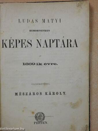 Ludas Matyi humorisztikus képes naptára az 1869-ik évre (rossz állapotú)