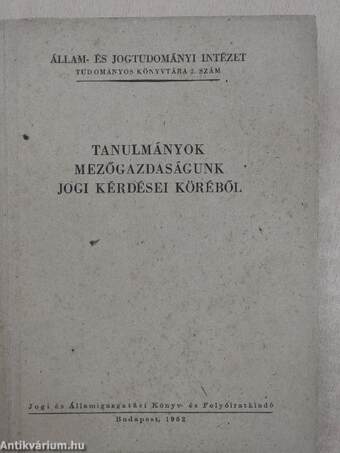 Tanulmányok mezőgazdaságunk jogi kérdései köréből