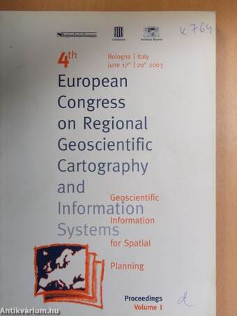 4th European Congress on Regional Geoscientifica Cartography and Geoscientific Information Systems Proceedings I.