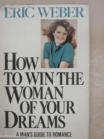 How to Win the Woman of Your Dreams